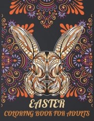Easter Coloring Book For Adults: Easter coloring book for teens & adults for fun and relaxation.