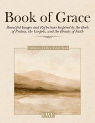 Christian Coffee Table Book of Grace : Beautiful Images and Reflections Inspired by the Book of Psalms, the Gospels, and the Beauty of Faith