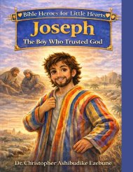Joseph: The Boy Who Trusted God (Bible Heroes for Little Hearts - Book 1): A Story of Faith, Forgiveness, and God's Faithfulness