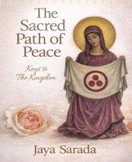 The Sacred Path Of Peace: Keys To The Kingdom