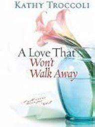 Love That Won't Walk Away