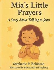 Mia's Little Prayers: A Story About Talking to Jesus