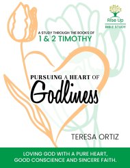 Pursuing a Heart of Godliness: 1 and 2 Timothy: Loving God with a Pure Heart, a Good Conscience, and Sincere Faith