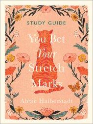 You Bet Your Stretch Marks Study Guide