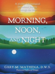 Morning, Noon, and Night: A 365-Day Chronological Devotional Journey Through the Bible