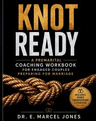 Knot Ready: A Premarital Coaching Workbook For Engaged Couples Preparing For Marriage