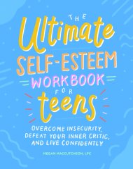 Ultimate Self-esteem Workbook For Teens