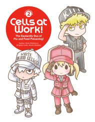 Cells At Work! Picture Book 2: The Dastardly Duo Of Flu And Food Poisoning!