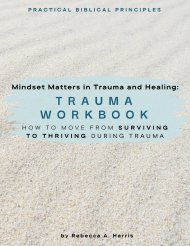 Mindset Matters in Trauma and Healing: How to Move from Surviving to Thriving during Trauma