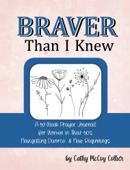 Braver Than I Knew: A 52-Week Prayer Journal for Women in Their 50's Navigating Divorce  & New Beginnings