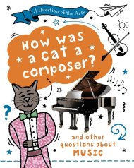 Question Of The Arts: How Was A Cat A Composer? (and Other Questions About Music)