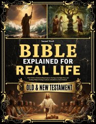 The Bible Explained for Real Life: Clear Guide to Understanding Scripture, Starting in the Right Place, and Reading Without Feeling Confused, Intimida