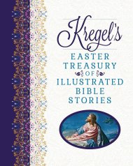 Kregel's Easter Treasury of Illustrated Bible Stories