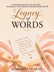 Legacy of Words: A Mother's Journal of Prayers, Blessings, and Lessons for Her Daughter
