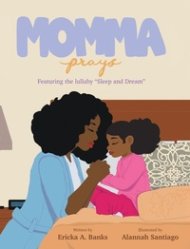 Momma Prays : Featuring the lullaby "Sleep and Dream"
