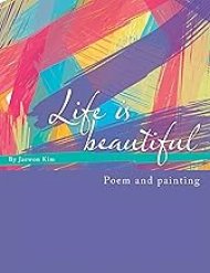 Life is beautiful: Poem and painting