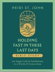 Holding Fast in These Last Days Bible Study