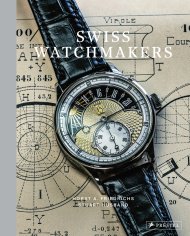 Swiss Watchmakers – The Stories Behind Switzerland′s Iconic Watches