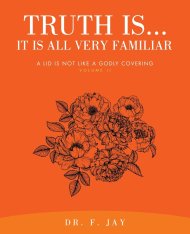 Truth Is... It is All Very Familiar: A Lid is Not Like a Godly Covering Volume II