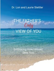 The Father's Only View of You: Embracing How Heaven See You