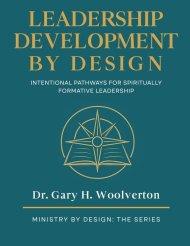 Leadership Development By Design: Intentional Pathways for Spiritually Formative Leadership