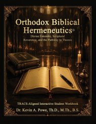 Orthodox Biblical Hermeneutics: Divine Entendre, Scriptural Reverence, and the Pathway to Theosis: Companion Interactive Student Workbook