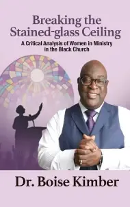 Breaking the  Stained-glass Ceiling: A Critical Analysis of Women in Ministry  in the Black Church