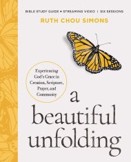 A Beautiful Unfolding Bible Study Guide plus Streaming Video
