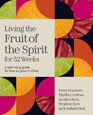 Living the Fruit of the Spirit for 52 Weeks
