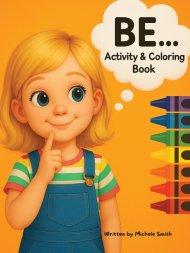 Be...Coloring and Activity Book for Girls