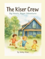 The Kiser Crew - Big Hearts, Bigger Adventures