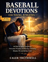 Baseball Devotions for Young Athletes: 30 Days to Build Confidence, Overcome Pressure, and Develop a Winning Mindset On and Off the Field