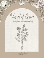 30-Day Poetic Devotional and Bible Study Vessel of Grace