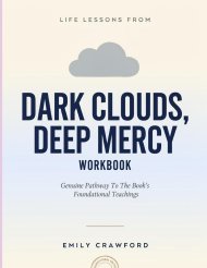 Life Lessons From Dark Clouds, Deep Mercy: Genuine Pathway To The Book's Foundational Teachings
