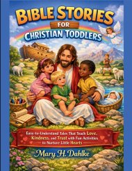 BIBLE STORIES FOR CHRISTIAN TODDLERS : Easy-to-Understand Tales That Teach Love, Kindness, and Trust with Fun Activities to Nurture Little Hearts