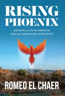 Rising Phoenix: Growing in Faith Through Fire and Unshakable Resilience