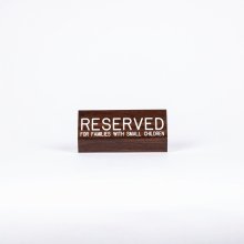 Sign Engraved Pew Reserved For Families with Small Child Walnut 3x6