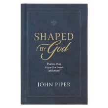 Shaped By God - Psalms That Shape The Heart