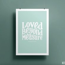 Loved Beyond Measure A4 Print