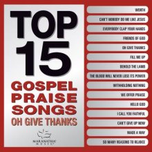 AUDIO CD-Top 15 Gospel Praise Songs-Oh Give Thanks