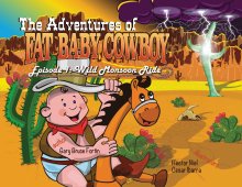 The Adventures of Fat Baby Cowboy : Episode 1: Fat Baby's Wild Monsoon Ride