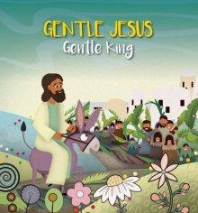 Softcover Book for Easter: Gentle Jesus, Gentle King