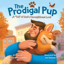 The Prodigal Pup: A "Tail" of God's Unconditional Love