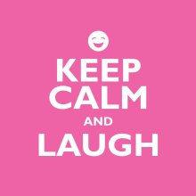 Keep Calm And Laugh