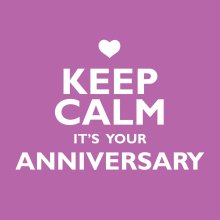Keep Calm It's Your Anniversary