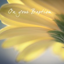 On Your Baptism(Yellow Flowers)