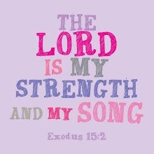 The Lord Is My Strength