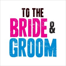 To The Bride And Groom