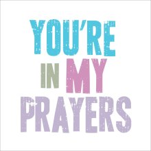 You're In My Prayers