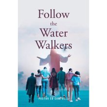 Follow The Water Walkers